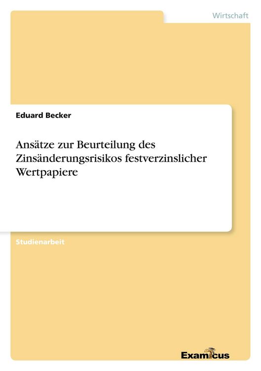 Produktbild: Ans&auml;tze zur Beurteilung des Zins&auml;nderungsrisikos festverzinslicher Wertpapiere