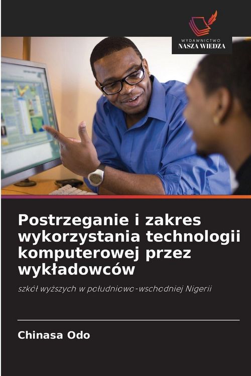 Produktbild: Postrzeganie i zakres wykorzystania technologii komputerowej przez wyk&iquest;adowc&oacute;w
