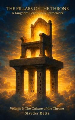 Produktbild: The Pillars of the Throne: A Kingdom Leadership Framework (Volume I)