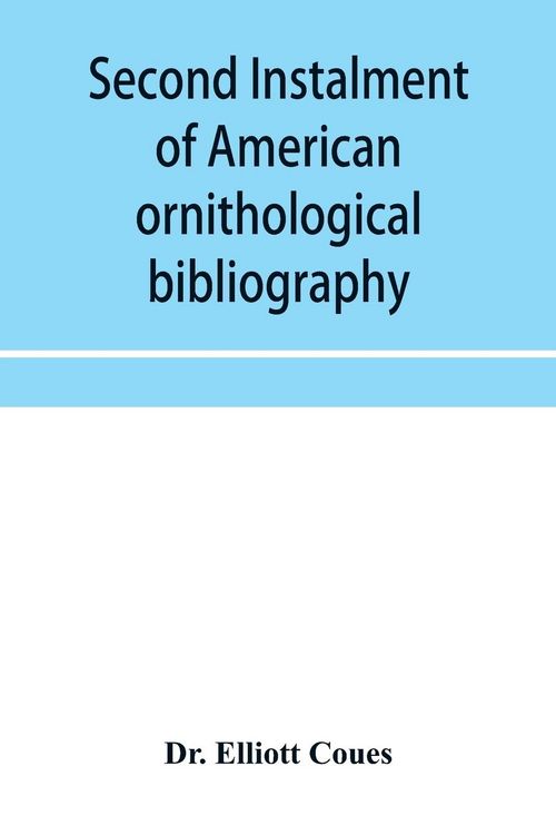 Produktbild: Second instalment of American ornithological bibliography