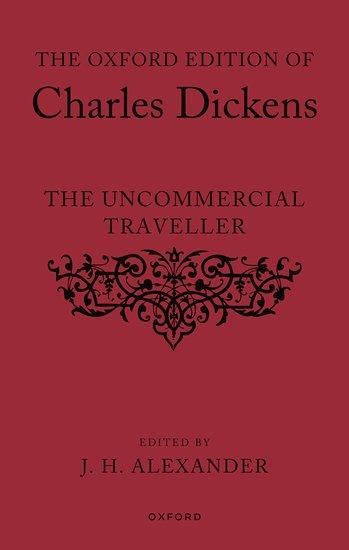 Produktbild: The Oxford Edition of Charles Dickens: The Uncommercial Traveller