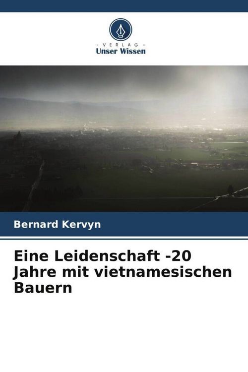 Produktbild: Eine Leidenschaft -20 Jahre mit vietnamesischen Bauern