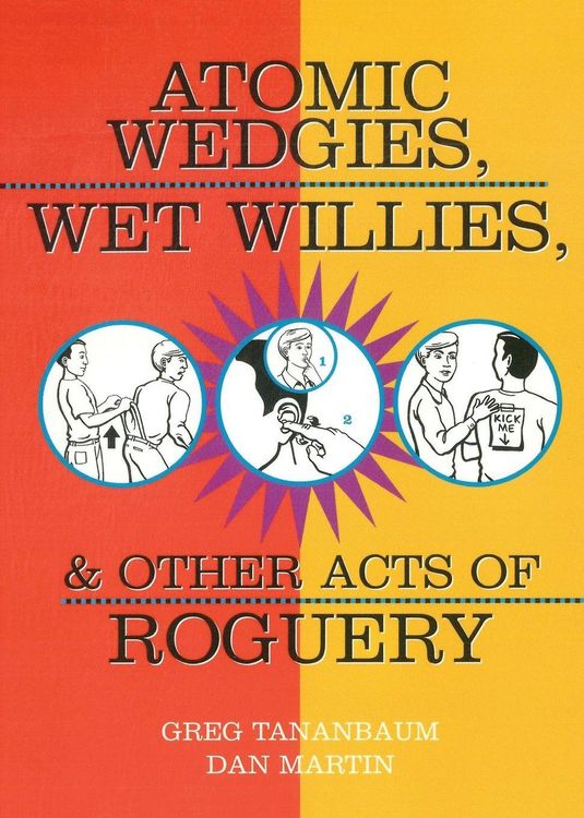 Produktbild: Atomic Wedgies, Wet Willies, & Other Acts of Roguery
