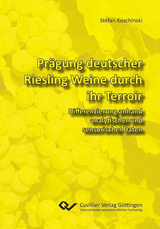 Produktbild: Pr&auml;gung deutscher Riesling Weine durch ihr Terroir. Differenzierung anhand analytischer und sensorischer Daten