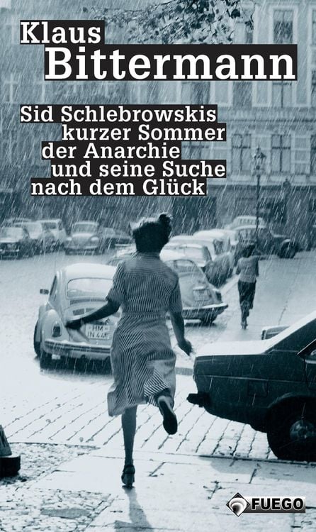 Produktbild: Sid Schlebrowskis kurzer Sommer der Anarchie und seine Suche nach dem Gl&uuml;ck