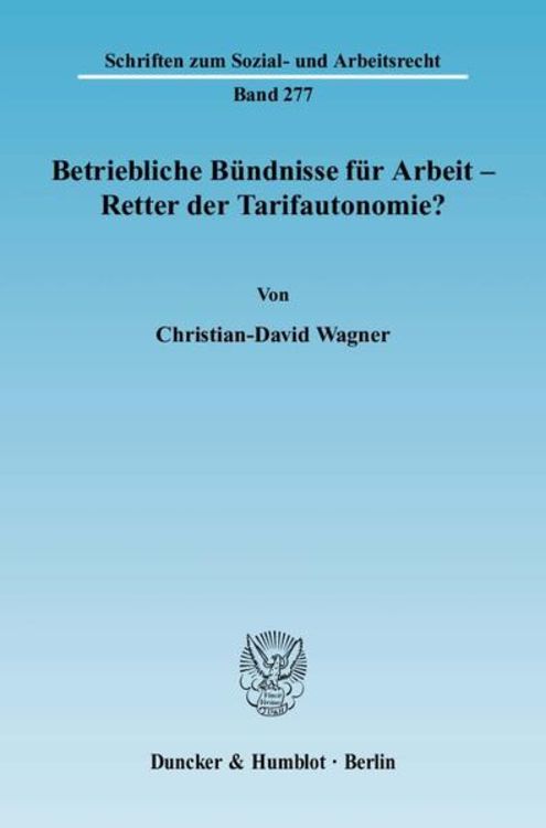 Produktbild: Betriebliche B&uuml;ndnisse f&uuml;r Arbeit - Retter der Tarifautonomie?