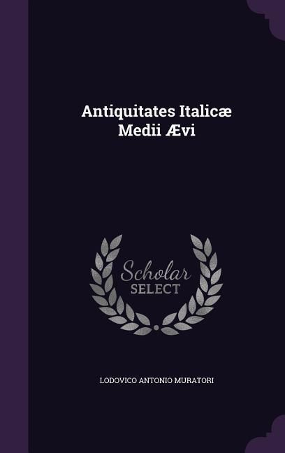 Produktbild: Antiquitates Italic&aelig; Medii &AElig;vi