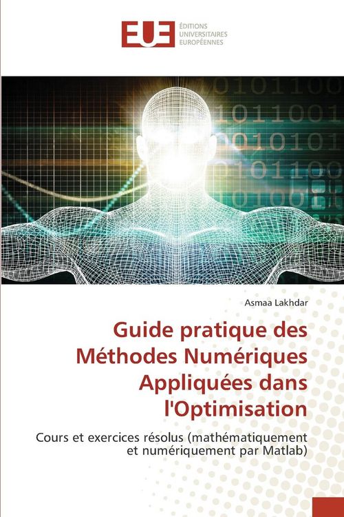 Produktbild: Guide pratique des M&eacute;thodes Num&eacute;riques Appliqu&eacute;es dans l'Optimisation