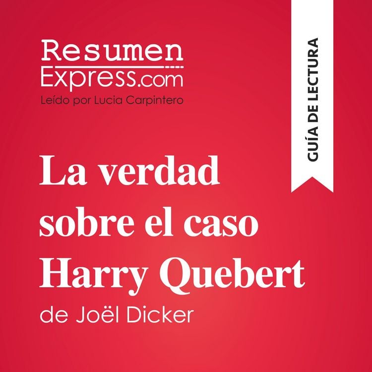 Produktbild: La verdad sobre el caso Harry Quebert de Jo&euml;l Dicker (Gu&iacute;a de lectura)