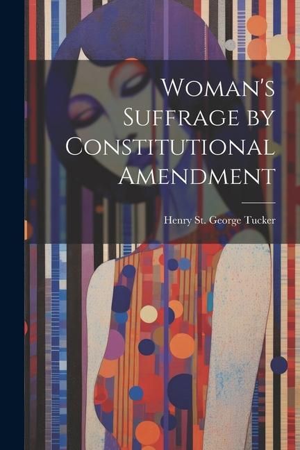 Produktbild: Woman's Suffrage by Constitutional Amendment