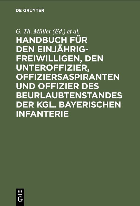 Produktbild: Handbuch f&uuml;r den Einj&auml;hrig-Freiwilligen, den Unteroffizier, Offiziersaspiranten und Offizier des Beurlaubtenstandes der kgl. bayerischen Infanterie