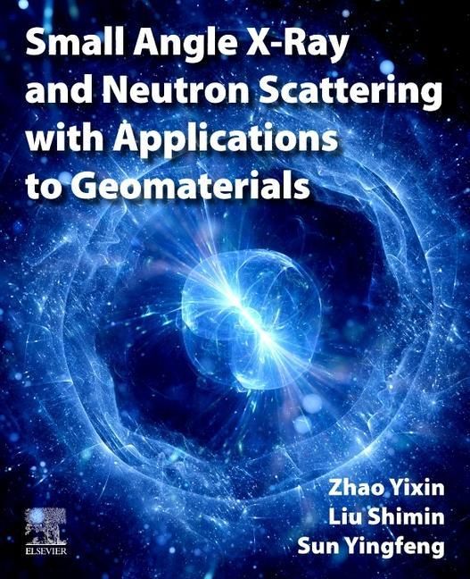 Produktbild: Small Angle X-Ray and Neutron Scattering with Applications to Geomaterials