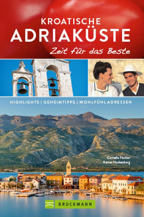Produktbild: Bruckmann Reisef&uuml;hrer Kroatische Adriak&uuml;ste: Zeit f&uuml;r das Beste
