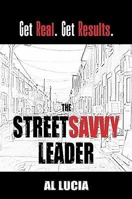 Produktbild: The StreetSavvy Leader: Get Real. Get Results.