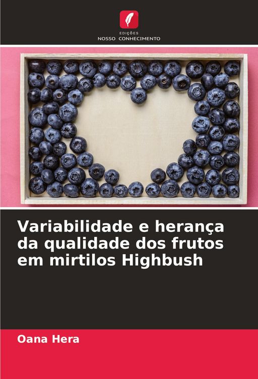Produktbild: Variabilidade e heran&ccedil;a da qualidade dos frutos em mirtilos Highbush