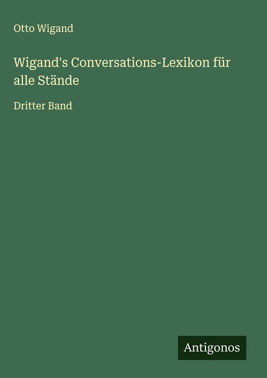 Produktbild: Wigand's Conversations-Lexikon f&uuml;r alle St&auml;nde