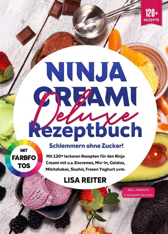 Produktbild: Ninja Creami Deluxe Rezeptbuch - Schlemmern ohne Zucker!