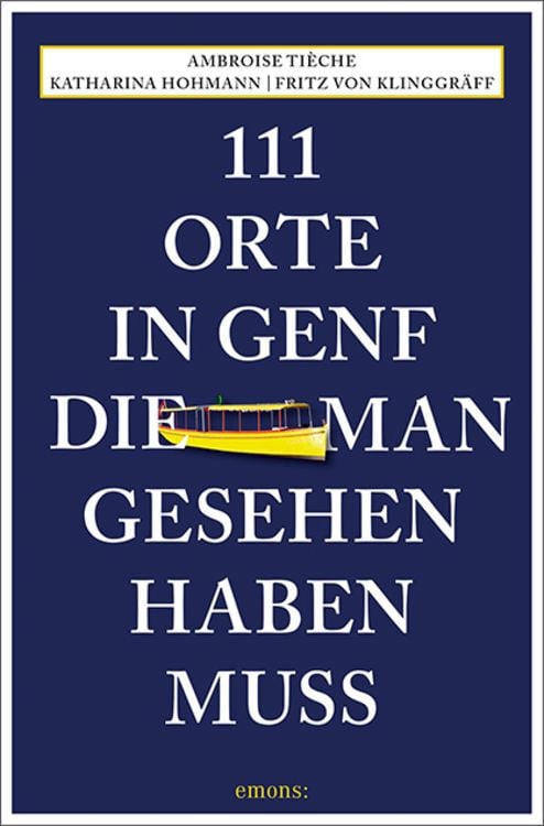 Produktbild: 111 Orte in Genf, die man gesehen haben muss