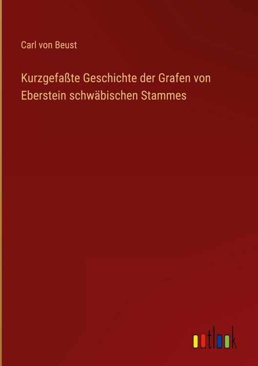 Produktbild: Kurzgefa&szlig;te Geschichte der Grafen von Eberstein schw&auml;bischen Stammes