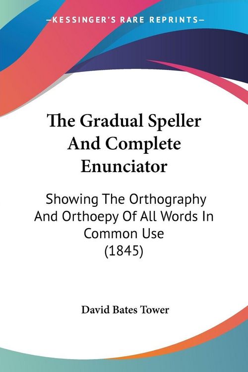 Produktbild: The Gradual Speller And Complete Enunciator
