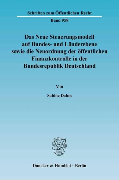 Produktbild: Das Neue Steuerungsmodell auf Bundes- und L&auml;nderebene sowie die Neuordnung der &ouml;ffentlichen Finanzkontrolle in der Bundesrepublik Deutschland.