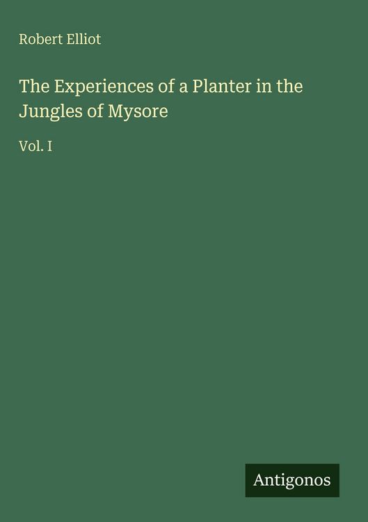 Produktbild: The Experiences of a Planter in the Jungles of Mysore