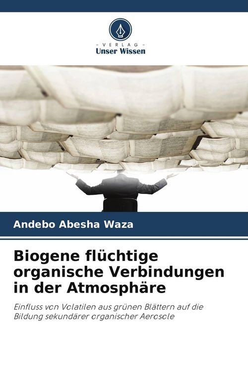 Produktbild: Biogene fl&uuml;chtige organische Verbindungen in der Atmosph&auml;re