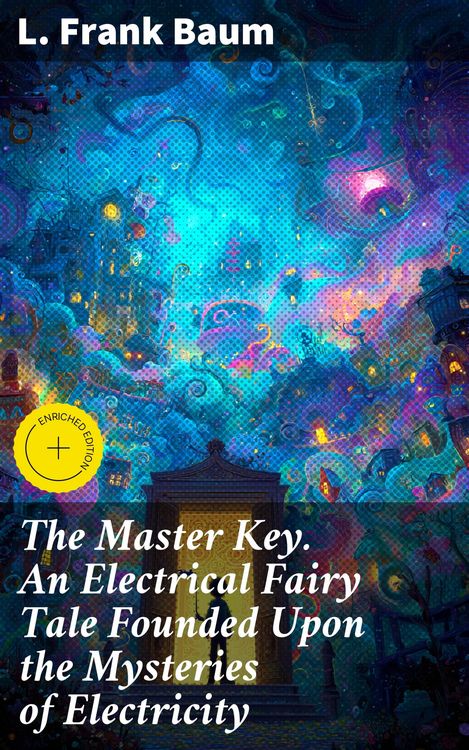Produktbild: The Master Key. An Electrical Fairy Tale Founded Upon the Mysteries of Electricity