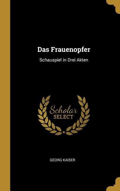 Produktbild: Das Frauenopfer: Schauspiel in Drei Akten