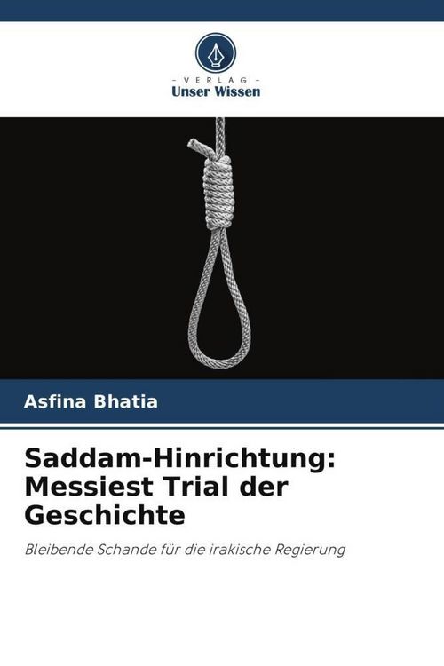 Produktbild: Saddam-Hinrichtung: Messiest Trial der Geschichte