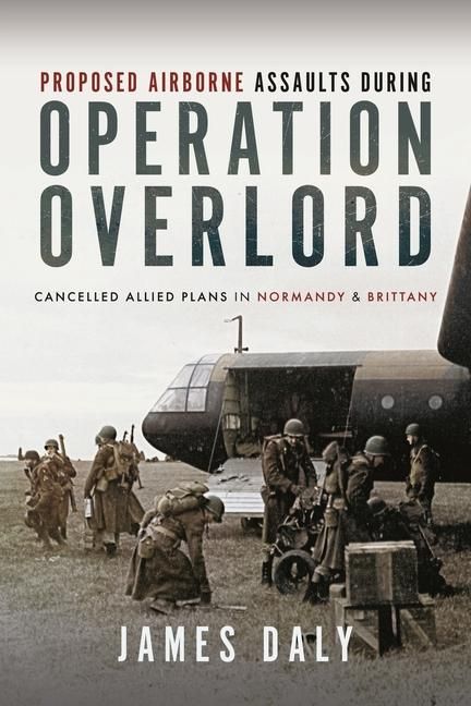 Produktbild: Proposed Airborne Assaults during Operation Overlord