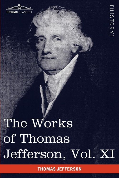 Produktbild: The Works of Thomas Jefferson, Vol. XI (in 12 Volumes)