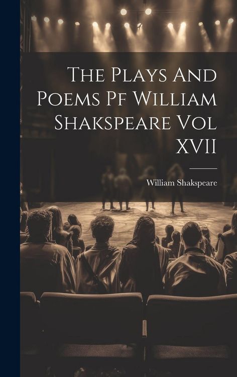Produktbild: The Plays And Poems Pf William Shakspeare Vol XVII