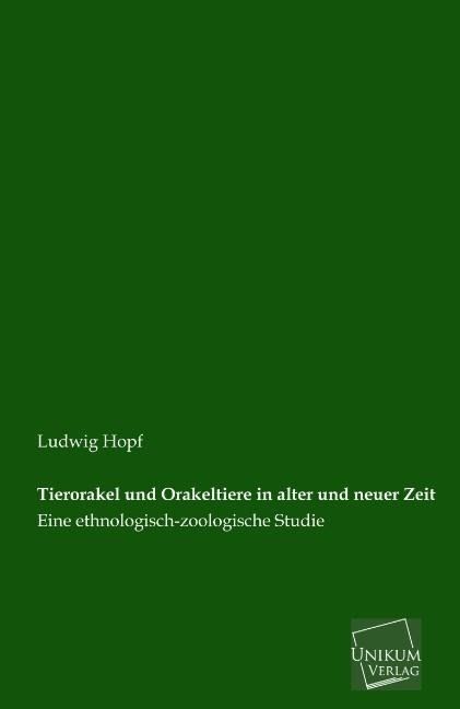 Produktbild: Hopf, L: Tierorakel und Orakeltiere in alter und neuer Zeit