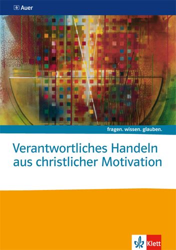 Produktbild: Verantwortliches Handeln aus christlicher Motivation. Katholische Religion