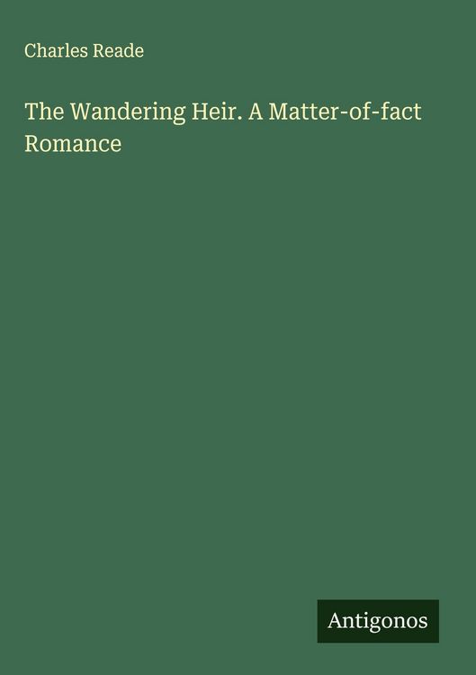 Produktbild: The Wandering Heir. A Matter-of-fact Romance