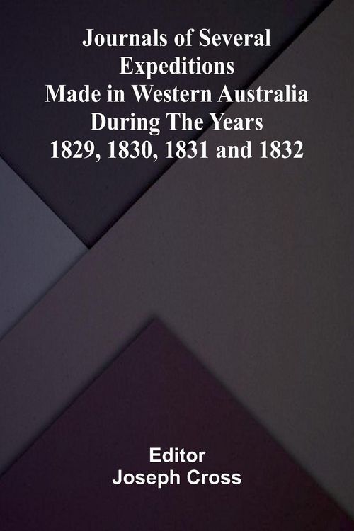 Produktbild: Journals of Several Expeditions made in Western Australia during the Years 1829, 1830, 1831 and 1832.