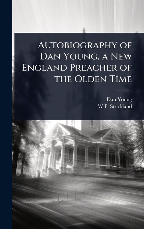 Produktbild: Autobiography of Dan Young, a New England Preacher of the Olden Time
