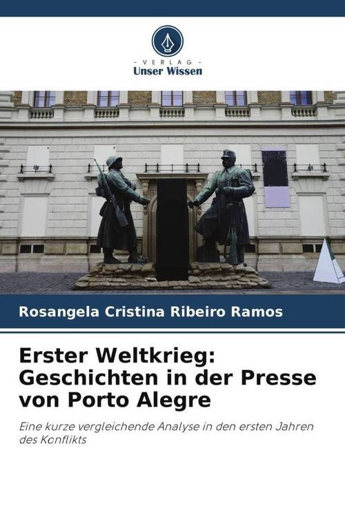Produktbild: Erster Weltkrieg: Geschichten in der Presse von Porto Alegre