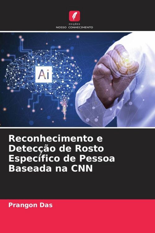 Produktbild: Reconhecimento e Detec&ccedil;&atilde;o de Rosto Espec&iacute;fico de Pessoa Baseada na CNN