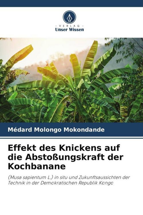 Produktbild: Effekt des Knickens auf die Absto&szlig;ungskraft der Kochbanane