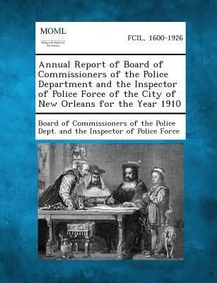 Produktbild: Annual Report of Board of Commissioners of the Police Department and the Inspector of Police Force of the City of New Orleans for the Year 1910