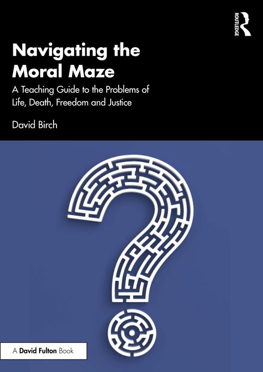 Produktbild: Navigating the Moral Maze: A Teaching Guide to the Problems of Life, Death, Freedom and Justice