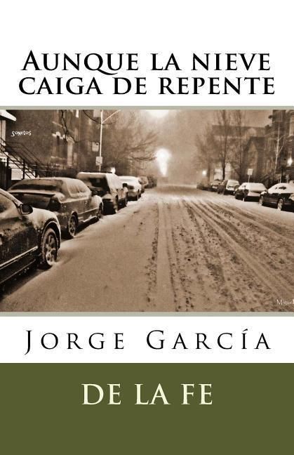 Produktbild: Aunque la nieve caiga de repente: Sonetos