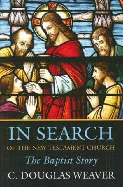 Produktbild: In Search of the New Testament Church: The Baptist Story