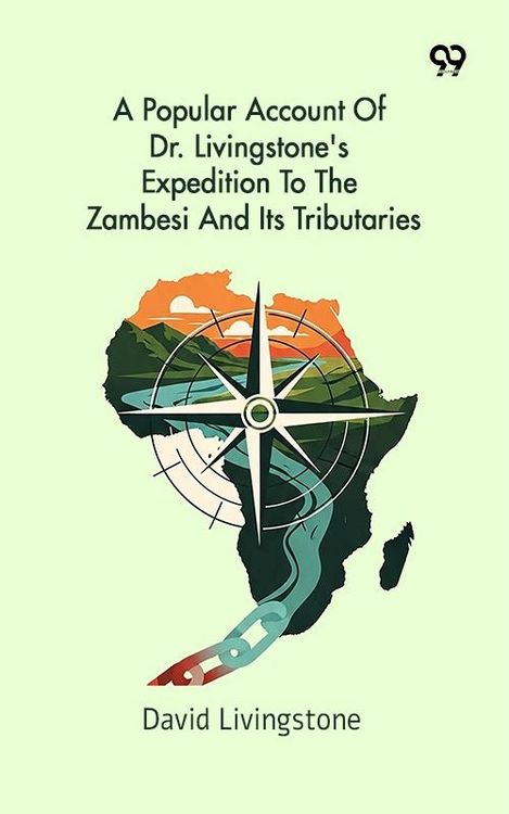 Produktbild: Popular Account Of Dr. Livingstone's Expedition To The Zambesi And Its Tributaries