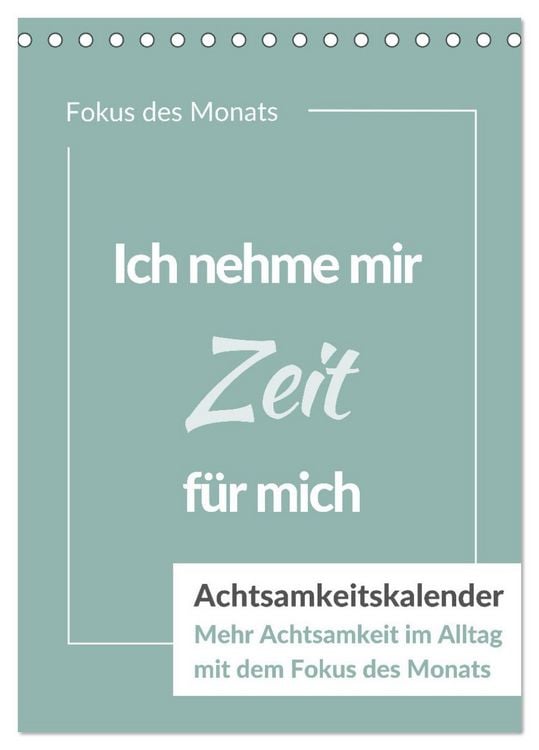 Produktbild: Achtsamkeitskalender: Mehr Achtsamkeit im Alltag mit dem Fokus des Monats (Tischkalender 2026 DIN A5 hoch), CALVENDO Monatskalender