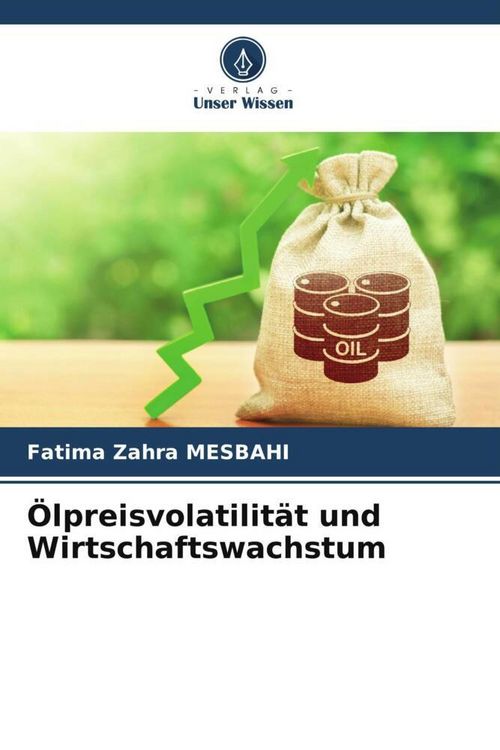 Produktbild: &Ouml;lpreisvolatilit&auml;t und Wirtschaftswachstum