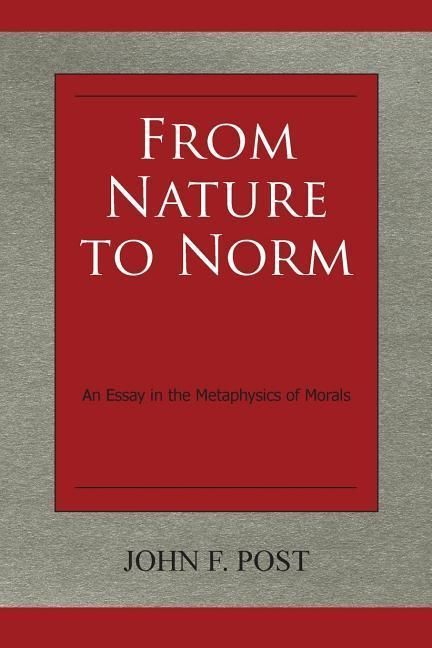 Produktbild: From Nature to Norm: An Essay in the Metaphysics of Morals