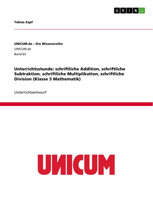Produktbild: Unterrichtsstunde: schriftliche Addition, schriftliche Subtraktion, schriftliche Multiplikation, schriftliche Division (Klasse 5 Mathematik)